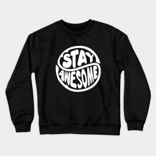 stay awesome Crewneck Sweatshirt